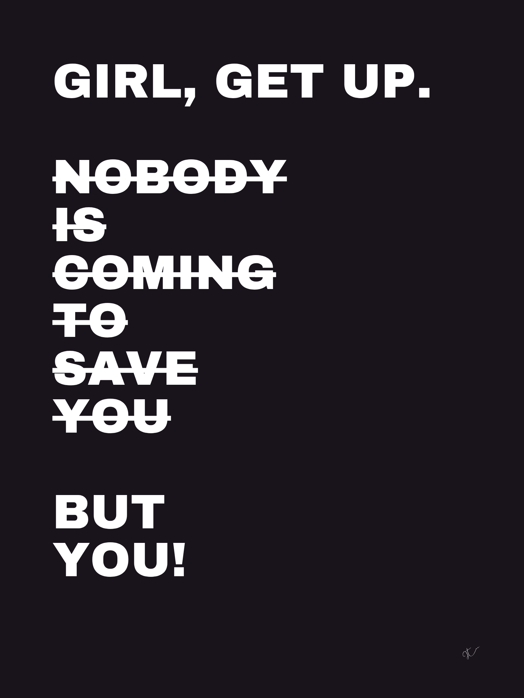 Girl Get Up - Nobody is coming to Save You - Digital Art